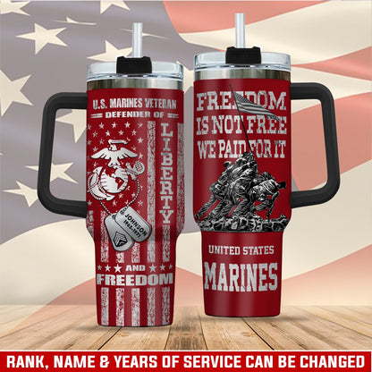 US Marine Corps – Tumbler 40oz - Freedom is not free, We paid for It