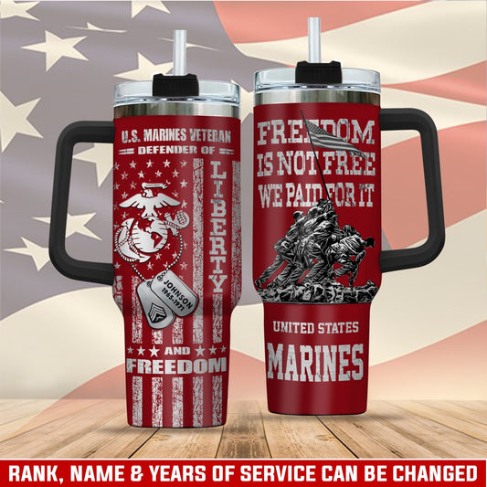 US Marine Corps – Tumbler 40oz - Freedom is not free, We paid for It