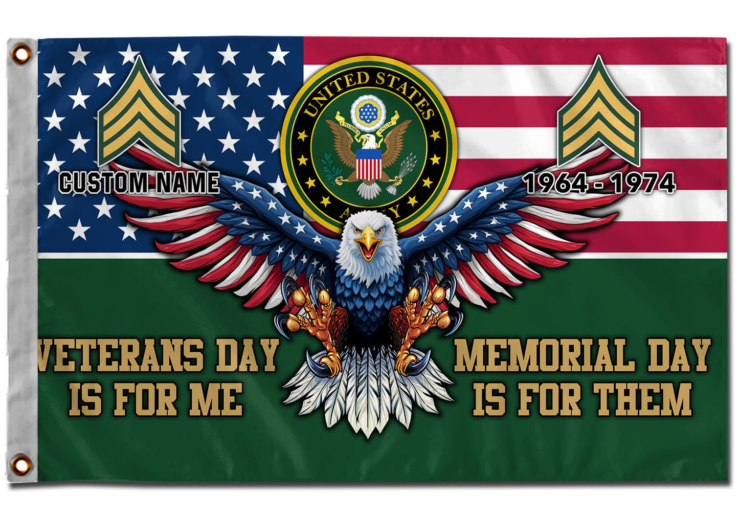 U.S. Army Flying Flag –  VETERANS DAY IS FOR ME - MEMORIAL DAY IS FOR THEM