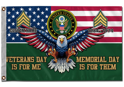 U.S. Army Flying Flag –  VETERANS DAY IS FOR ME - MEMORIAL DAY IS FOR THEM