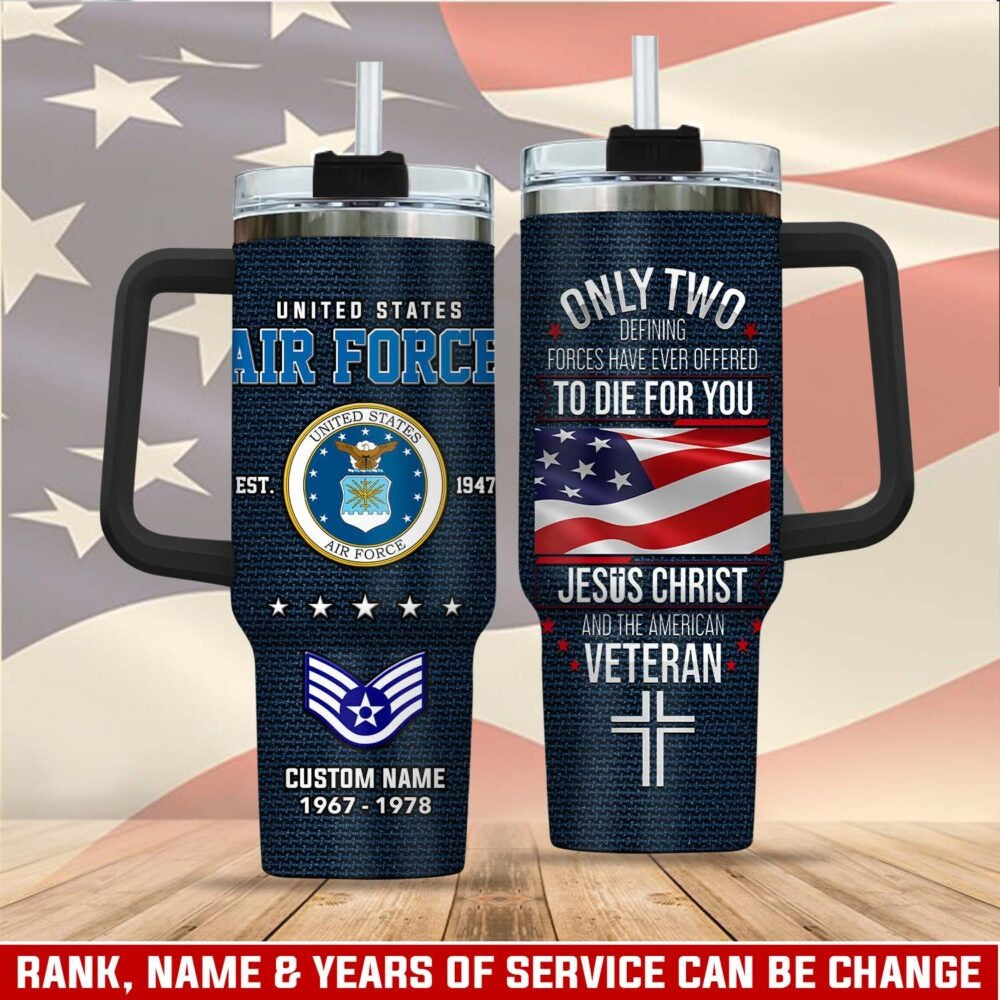 US Air Force – Tumbler 40oz - ONLY TWO DEFINING FORCES HAVE EVER OFFERED TO DIE FOR YOU