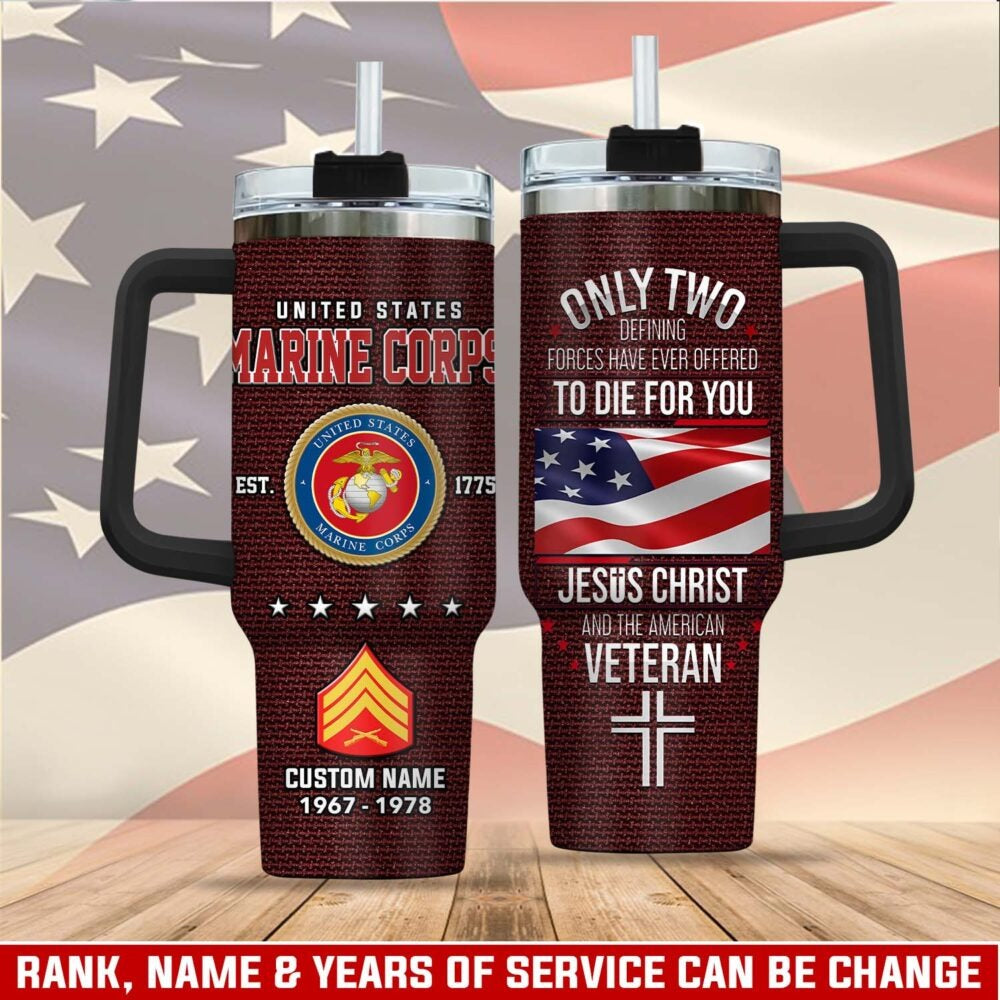 US Marine Corps – Tumbler 40oz - ONLY TWO DEFINING FORCES HAVE EVER OFFERED TO DIE FOR YOU
