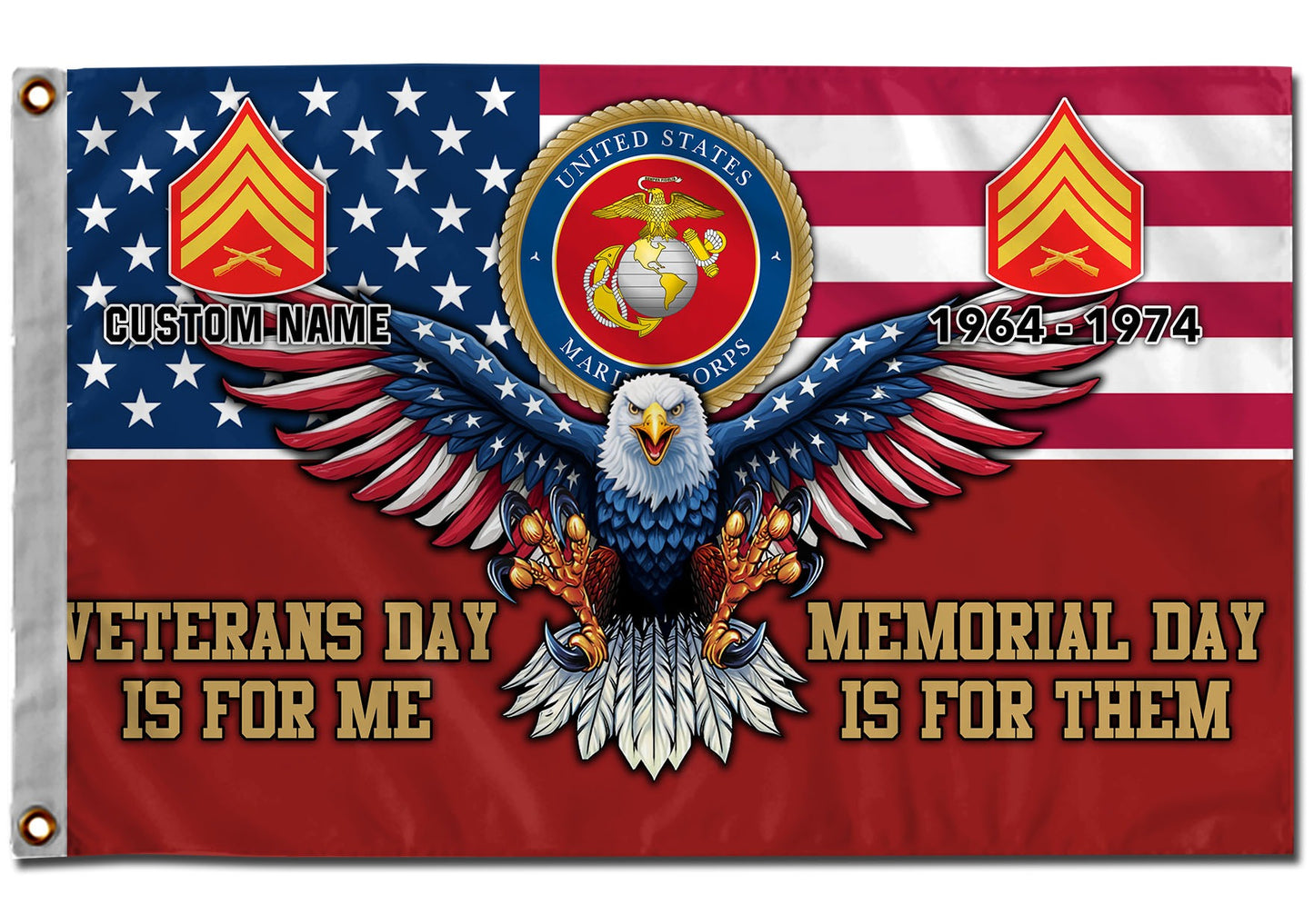 U.S. Marine Corps Flying Flag – VETERANS DAY IS FOR ME - MEMORIAL DAY IS FOR THEM