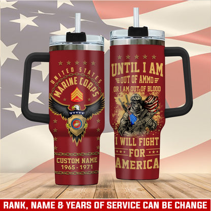US Marine Corps – Tumbler 40oz - I Will Fight For Ameria