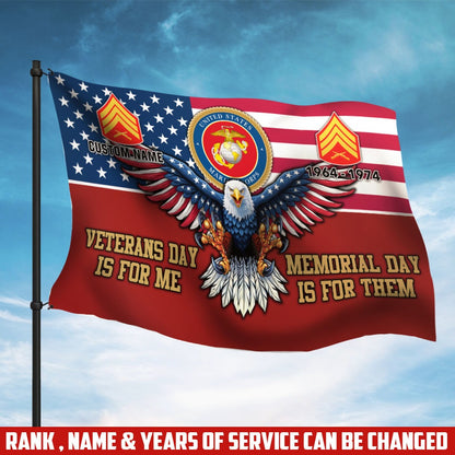 U.S. Marine Corps Flying Flag – VETERANS DAY IS FOR ME - MEMORIAL DAY IS FOR THEM