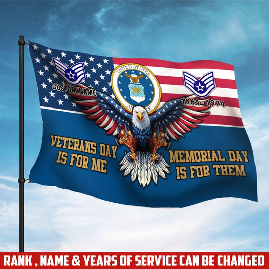 U.S. Air Force Flying Flag –  VETERANS DAY IS FOR ME - MEMORIAL DAY IS FOR THEM