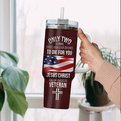 US Marine Corps – Tumbler 40oz - ONLY TWO DEFINING FORCES HAVE EVER OFFERED TO DIE FOR YOU