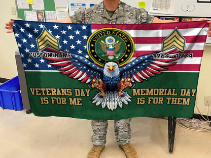U.S. Army Flying Flag –  VETERANS DAY IS FOR ME - MEMORIAL DAY IS FOR THEM