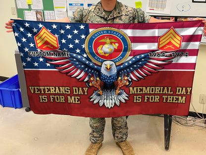 U.S. Marine Corps Flying Flag – VETERANS DAY IS FOR ME - MEMORIAL DAY IS FOR THEM