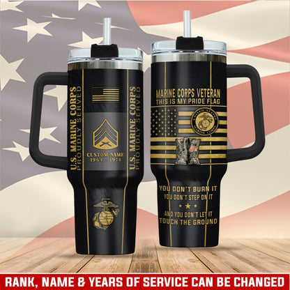 US Marine Corps – Tumbler 40oz - YOU DON'T BURN IT YOU DON'T STEP ON IT